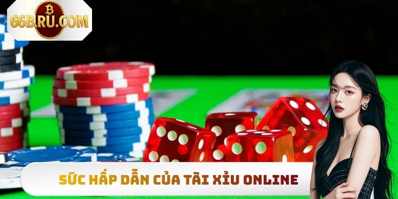 Tài Xỉu Online 66b - Sảnh Cược Uy Tín, Chất Lượng Hàng Đầu 2 Sức hấp dẫn của Tài Xỉu online